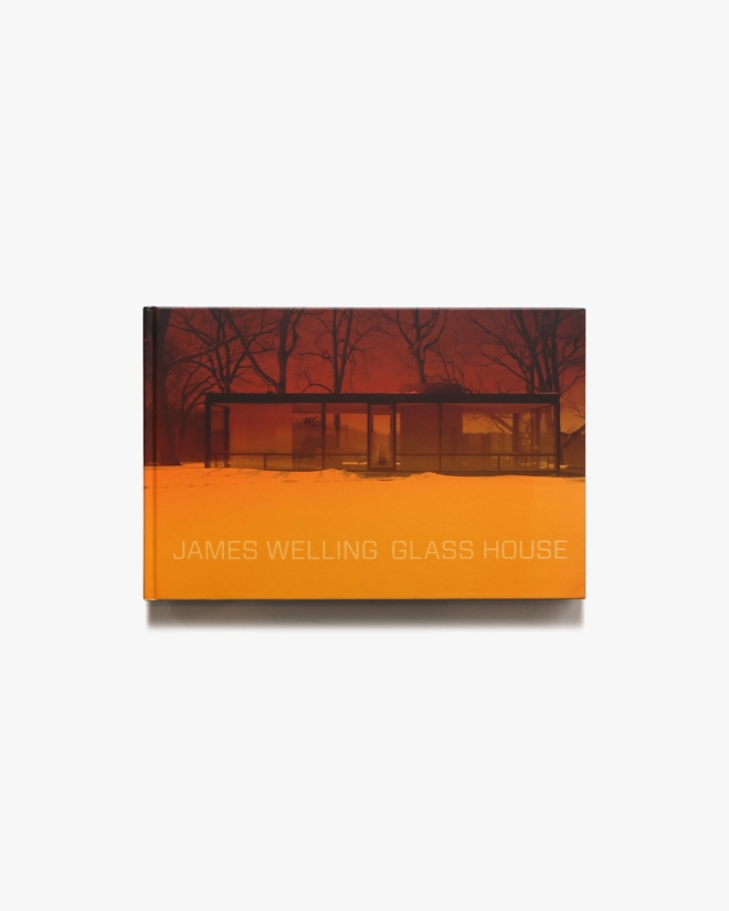 James Welling: Glass House | ジェームス・ウェリング