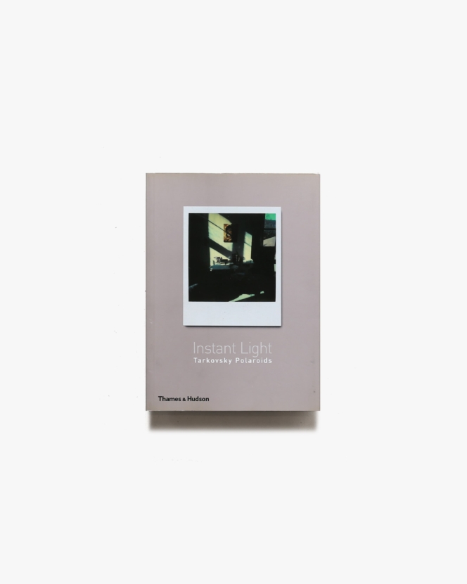 Instant Light: Tarkovsky Polaroids | アンドレイ・タルコフスキー