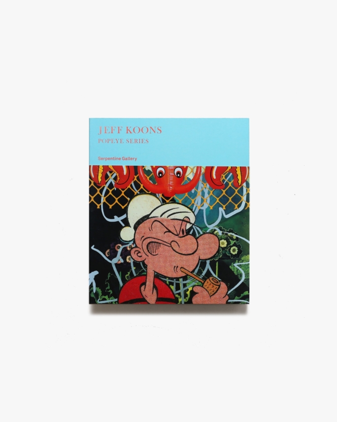 Jeff Koons: Popeye Series | ジェフ・クーンズ