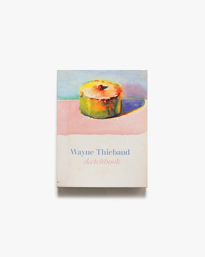 Wayne Thiebaud: Sketchbook | ウェイン・ティーボー