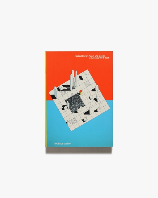 Herbert Bayer: Kunst und Design in Amerika 1938-1985 | ヘルベルト・バイヤー