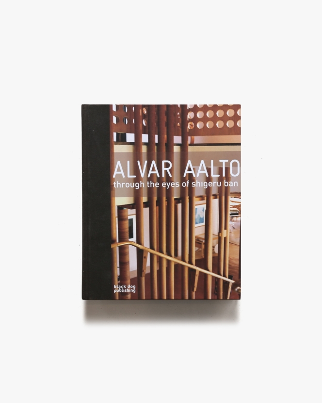 Alvar Aalto: Through the Eyes of Shigeru Ban | アルヴァ・アアルト