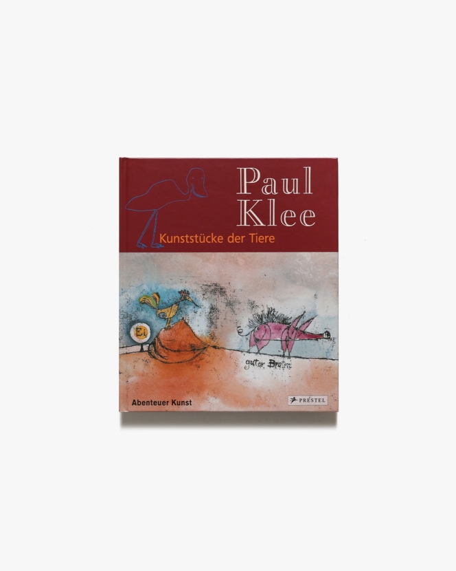 Paul Klee: Kunststuecke der Tiere | パウル・クレー