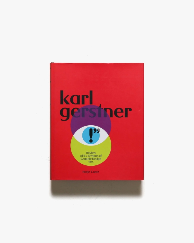 Karl Gerstner: Review of 5 × 10 Years of Graphic Design Etc. | カール・ゲルストナー 作品集