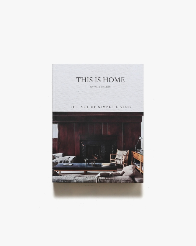 This is Home: The Art of Simple Living | Natalie Walton