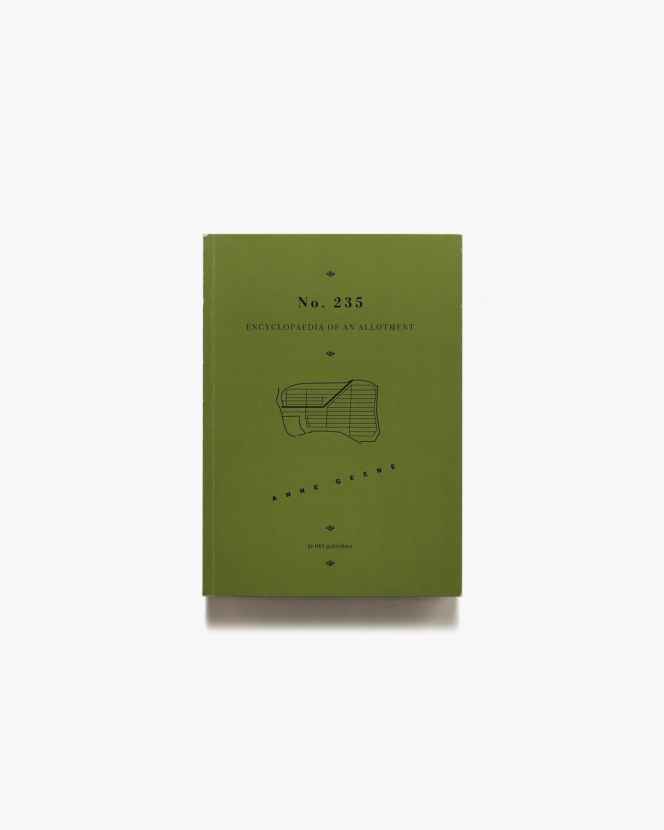 No.235 Encyclopaedia of an Allotment | Anne Geene アンネ・ジーネ