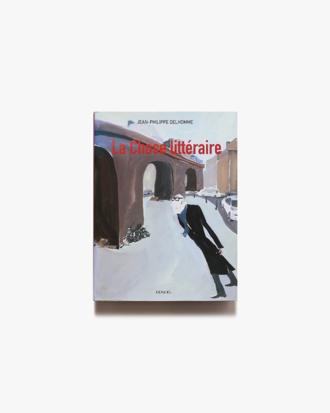 La Chose Litteraire | Jean Philippe Delhomme ジャン＝フィリップ・デローム