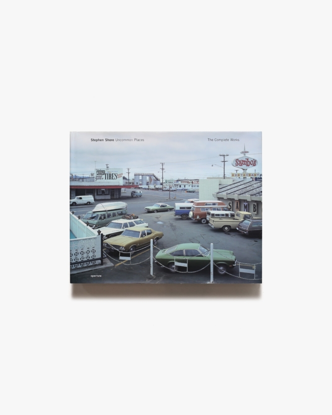 Uncommon Places: The Complete Works | Stephen Shore スティーブン・ショア