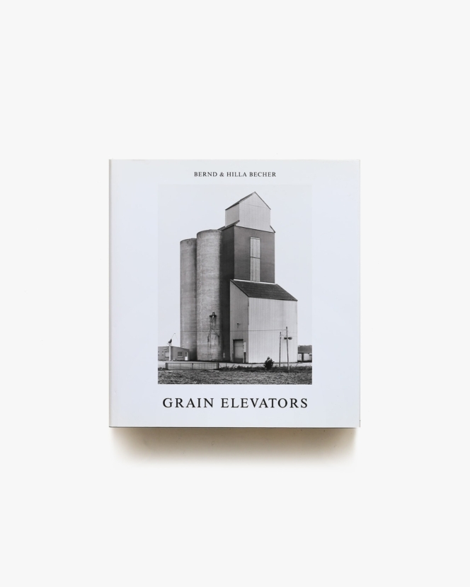 Grain Elevators | Bernd Becher、Hilla Becher ベルント＆ヒラ・ベッヒャー 写真集