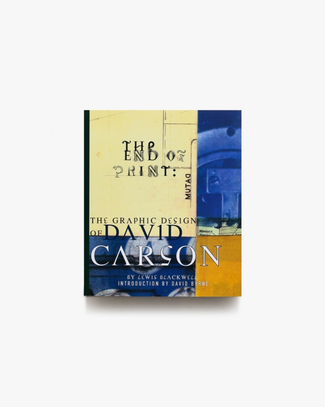 The End of Print: The Grafik Design of David Carson | デヴィッド・カーソン