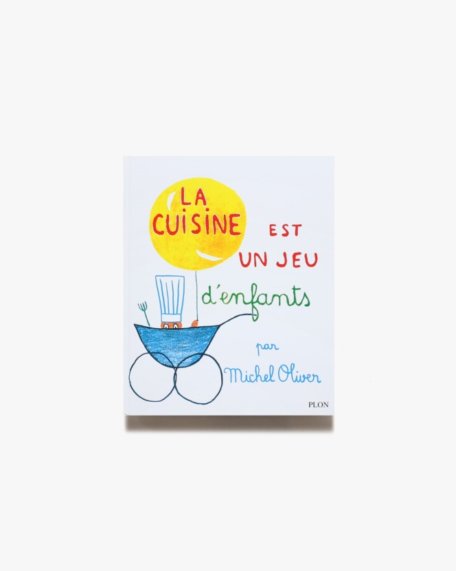 La cuisine est un jeu d’enfants | Michel Oliver