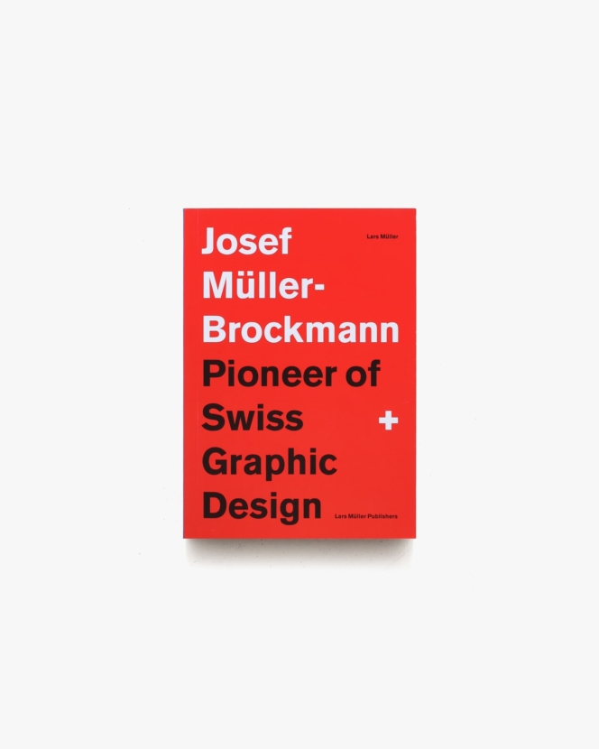 Josef Muller-Brockmann: Pioneer of Swiss Graphic Design | ヨゼフ・ミューラー＝ブロックマン