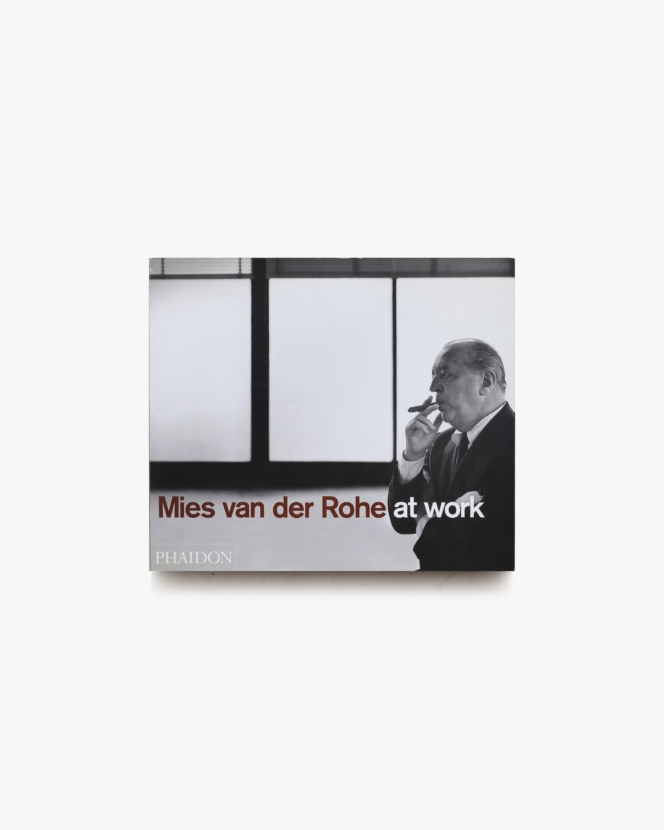 Mies Van Der Rohe At Work | ミース・ファン・デル・ローエ