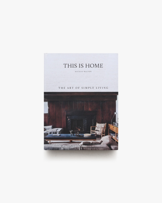 This is Home: The Art of Simple Living | Natalie Walton