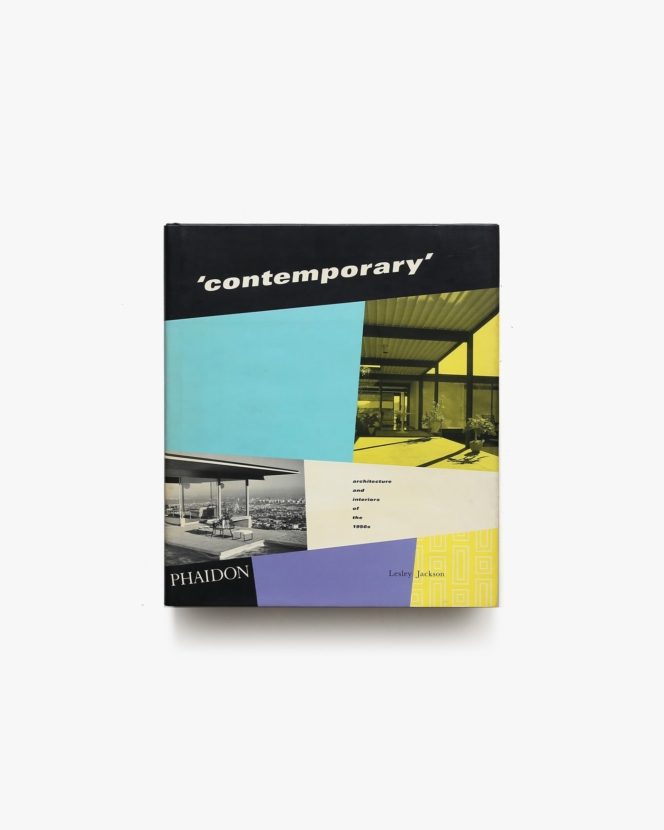 Contemporary: Architecture and Interiors of the 1950s | Lesley Jackson