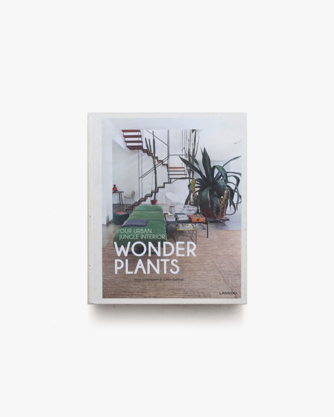 Wonder Plants: Your Urban Jungle Interior | Irene Schampaert