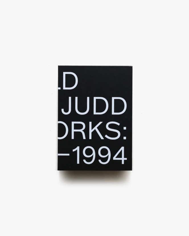 Donald Judd: Artworks 1970-1994 | ドナルド・ジャッド