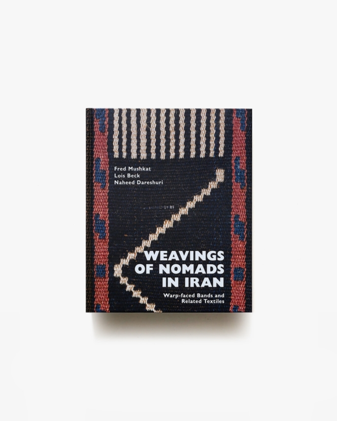 Weavings of Nomads in Iran: Warp-faced Bands and Related Textiles