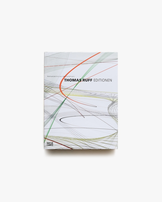 Thomas Ruff: Editionen 1988-2014 | トーマス・ルフ