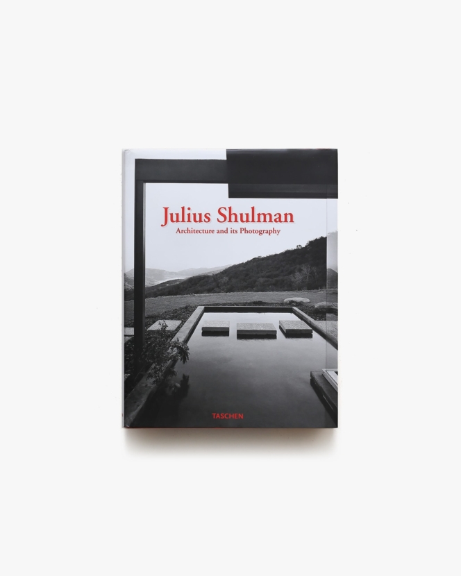 Julius Shulman: Architecture and its Photography | ジュリアス・シュルマン