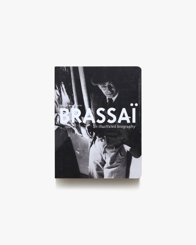 Brassai: An Illustrated Biography | ブラッサイ