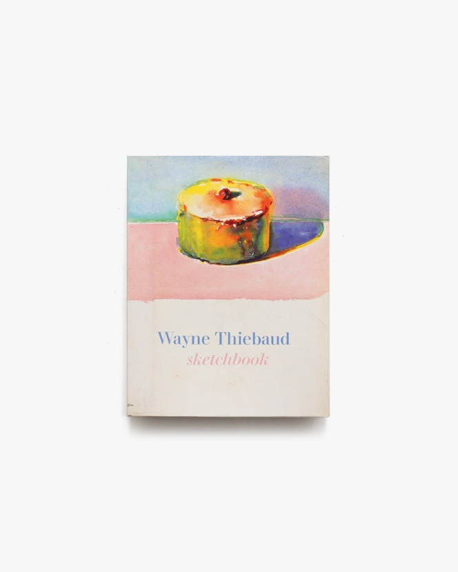 Wayne Thiebaud: Sketchbook | ウェイン・ティーボー