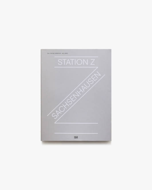 HG Merz: Station Z Sachsenhausen | Walter Niedermayr ウォルター・ニーダーマイヤー
