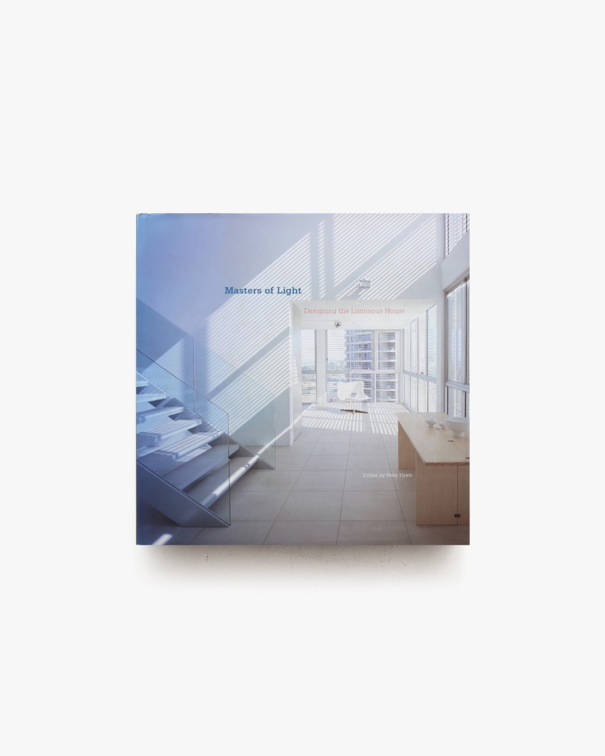 マスタ-ズ・オブ・ライト Ｄｅｓｉｇｎｉｎｇ　ｔｈｅ　ｌｕｍｉｎｏｕｓ　ｈｏ/グラフィック社/ピ-タ-・ハイアット（大型本） Masters of Light: Designing the Luminous House | ピーター