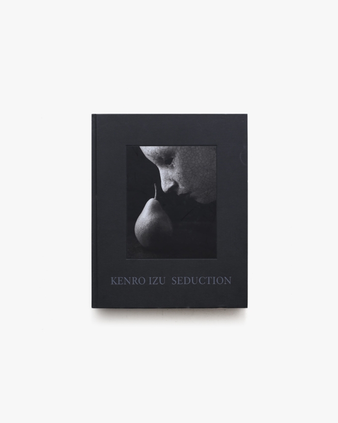 Kenro Izu: Seduction | 井津建郎