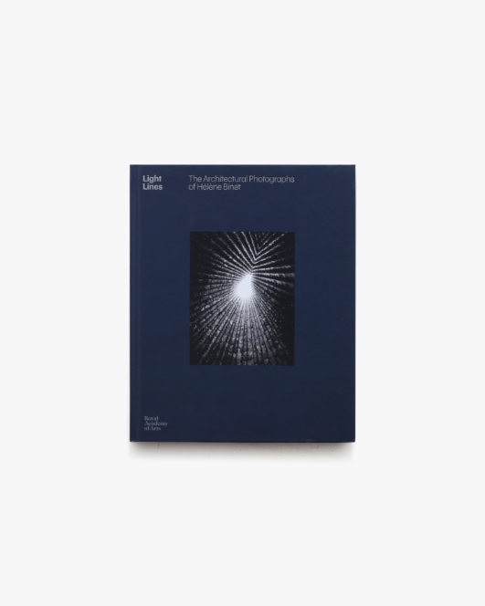 Light Lines: The Architectural Photographs of Helene Binet