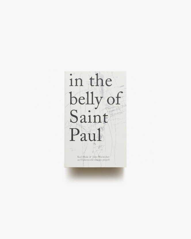 In the Belly of Saint Paul | John Warwicker、Karl Hyde ジョン・ワーウィッカー、カール・ハイド