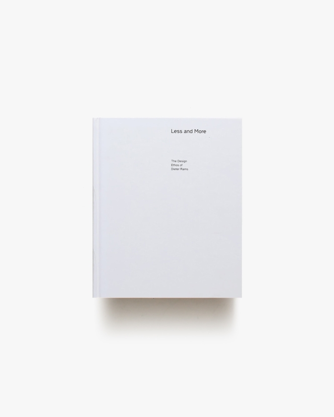 Less and More: The Design Ethos of Dieter Rams ハードカバー版 | ディーター・ラムス