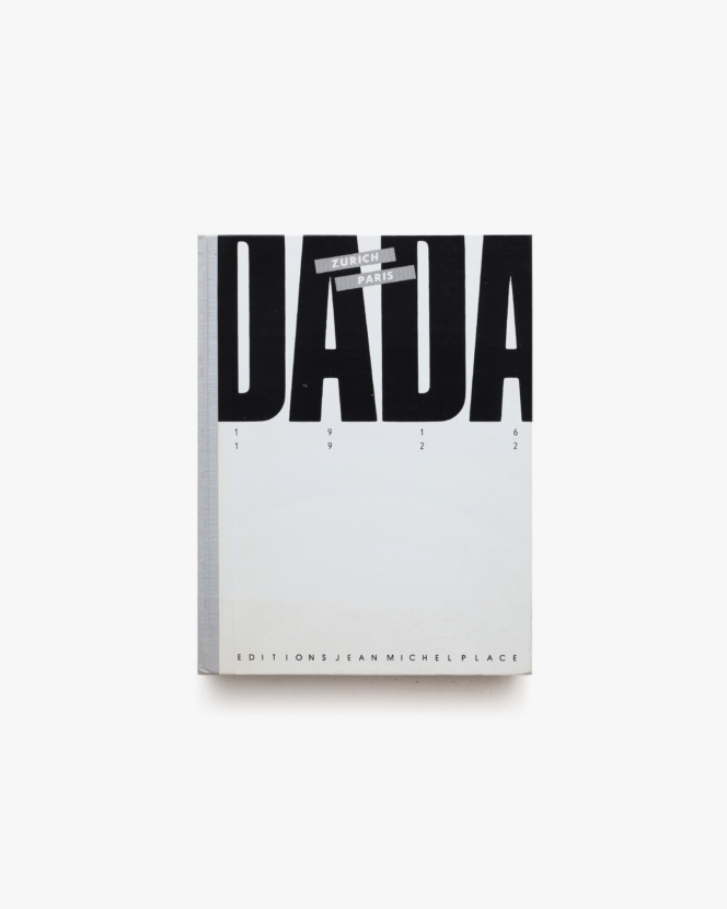 Dada: Zurich Paris 1916-1922 | Triatan Tzara