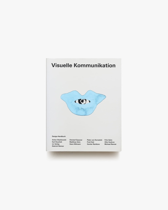 Visuelle Kommunikation: Ein Design-Handbuch | Anton Stankowski、Karl Duschek