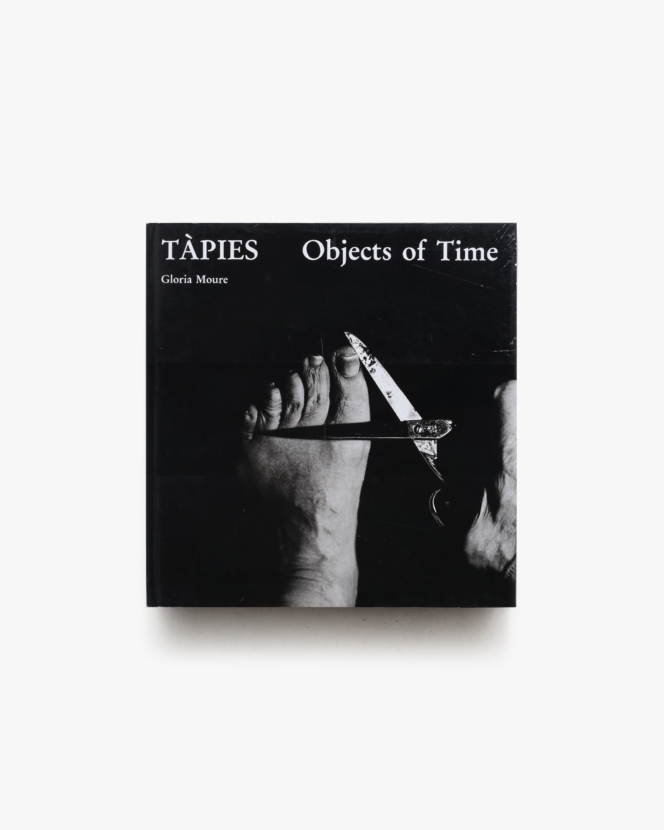 Tapies: Objects of Time | アントニ・タピエス