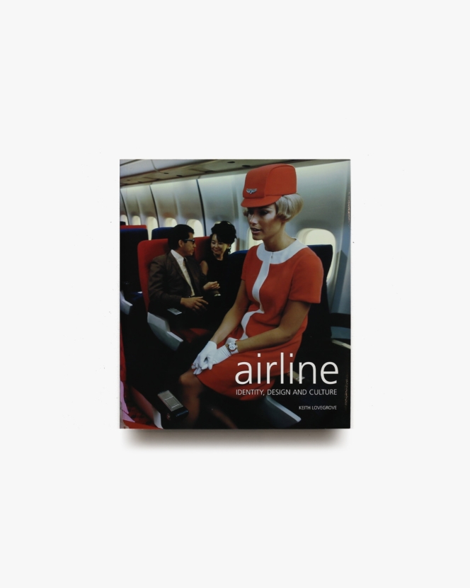 Airline: Identity, Design and Culture | Keith Lovegrove