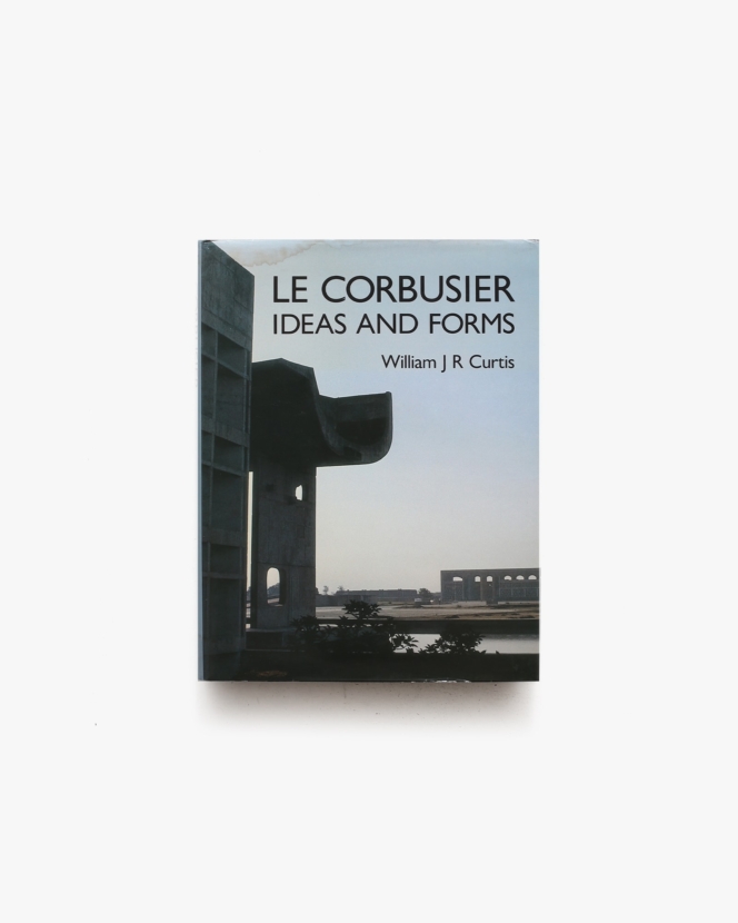 Le Corbusier: Ideas and Forms | ル・コルビュジエ