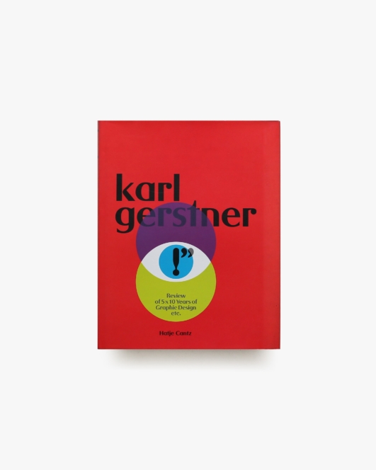 Karl Gerstner: Review of 5 × 10 Years of Graphic Design Etc. | カール・ゲルストナー 作品集