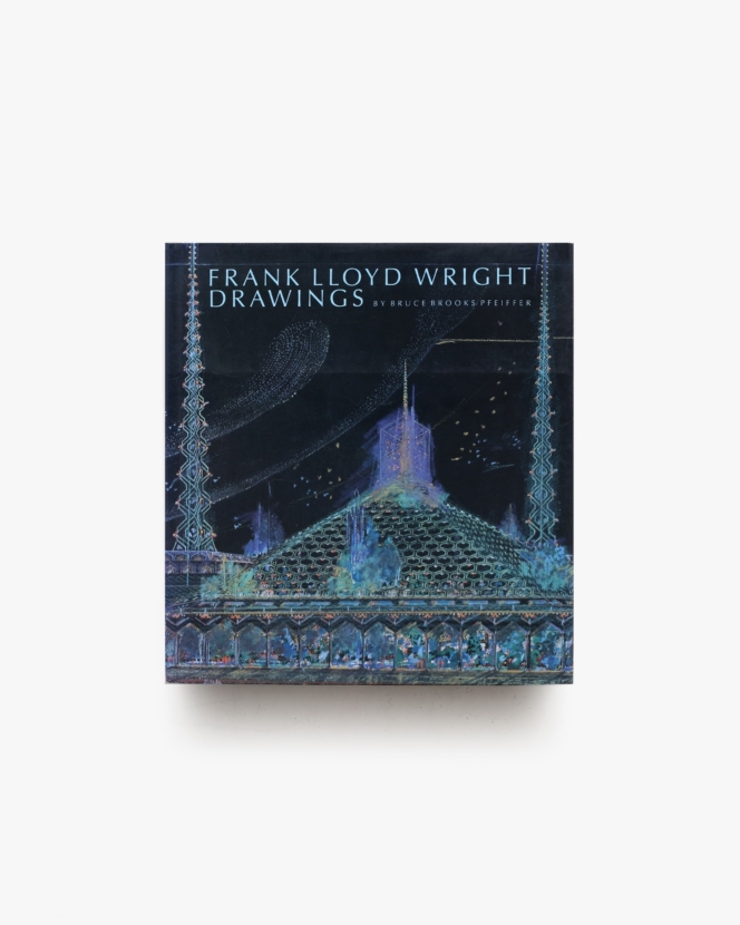 Frank Lloyd Wright Drawings | フランク・ロイド・ライト ドローイング集