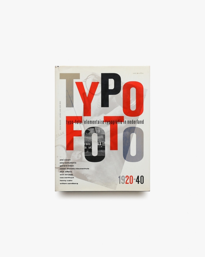 Typo Foto: Elementaire typografie in Nederland 1920-40 | Dick Maan, John Van Der Ree