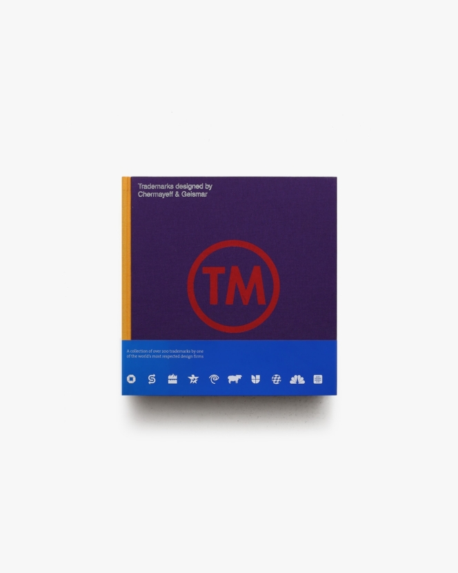 TM: Trademarks Designed by Chermayeff ＆ Geismar | チャマイエフ＆ガイスマー