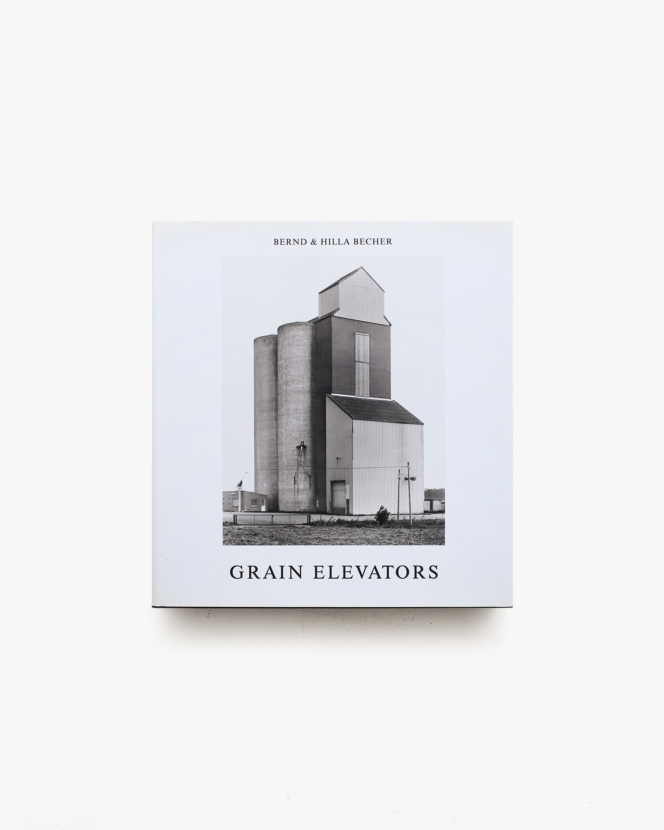 Grain Elevators | Bernd Becher、Hilla Becher ベルント＆ヒラ・ベッヒャー 写真集