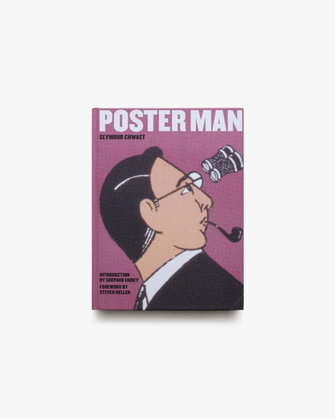 Poster Man: 50 Years of Iconic Design | Seymour Chwast シーモア・クワスト