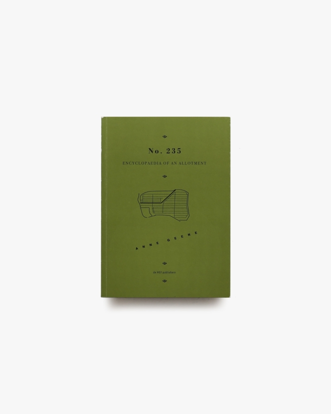 No.235 Encyclopaedia of an Allotment | Anne Geene アンネ・ジーネ