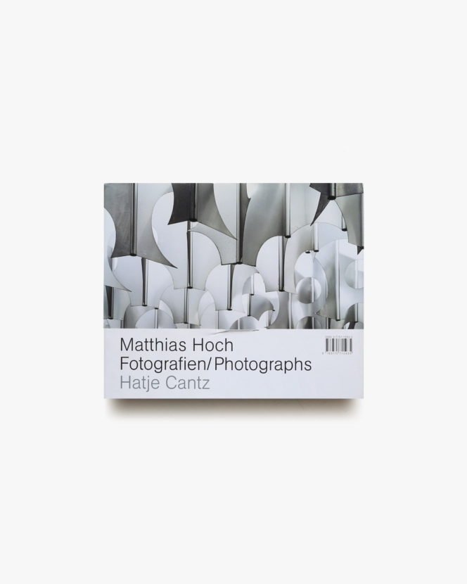 Matthias Hoch: Fotografien／Photographs | マティアス・ホッホ