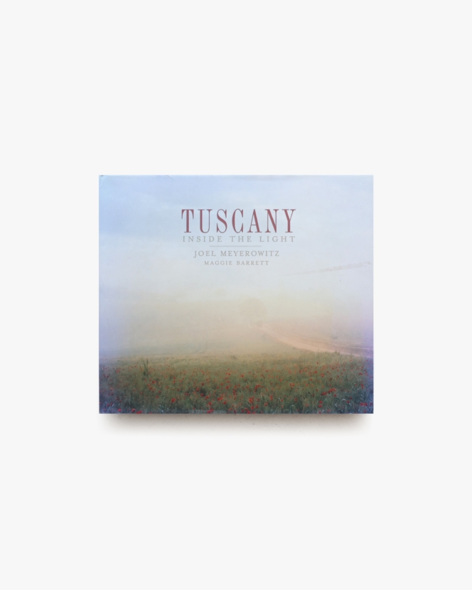 Tuscany Inside The Light | Joel Meyerowitz ジョエル・マイヤーウィッツ