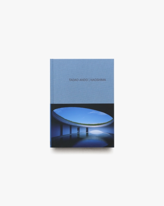 Tadao Ando: Naoshima | 安藤忠雄