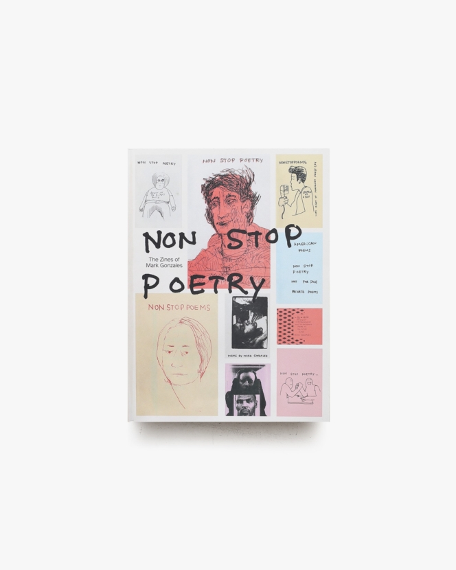 Non Stop Poetry: The Zines of Mark Gonzales | マーク・ゴンザレス