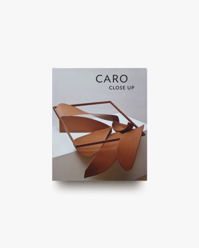 Caro: Close Up | アンソニー・カロ