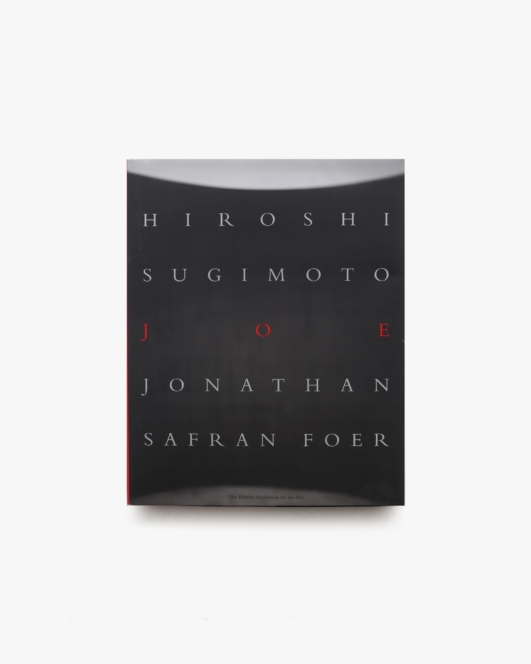 Joe | Jonathan Sanfran Foer、Hiroshi Sugimoto